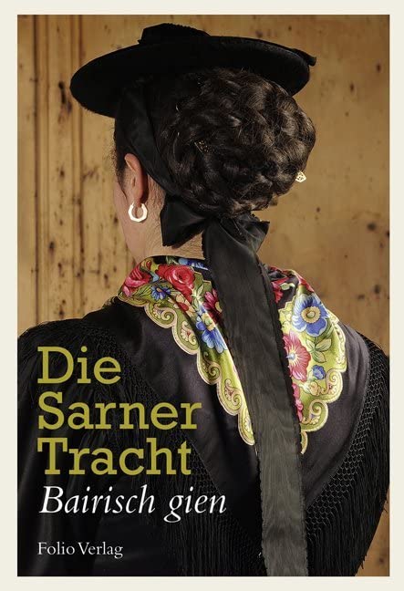 Die Sarner Tracht: Bairisch gien Film, Art & Culture