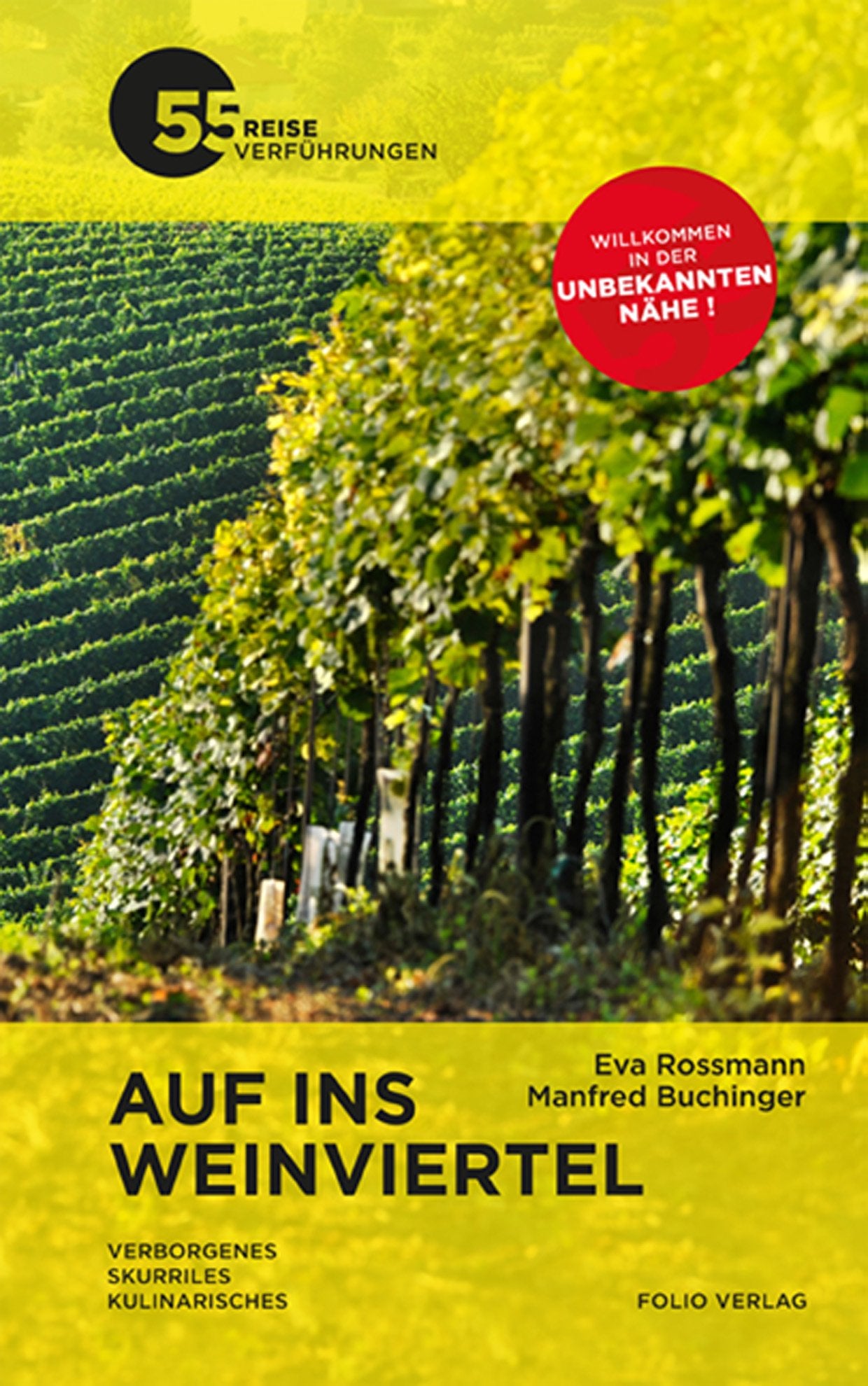 Auf ins Weinviertel: Verborgenes. Skurriles. Kulinarisches (55 Reiseverführungen) Leisure, Home & Garden Books