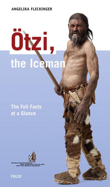 Ötzi, the Iceman: The Full Facts at a Glance Politics & History