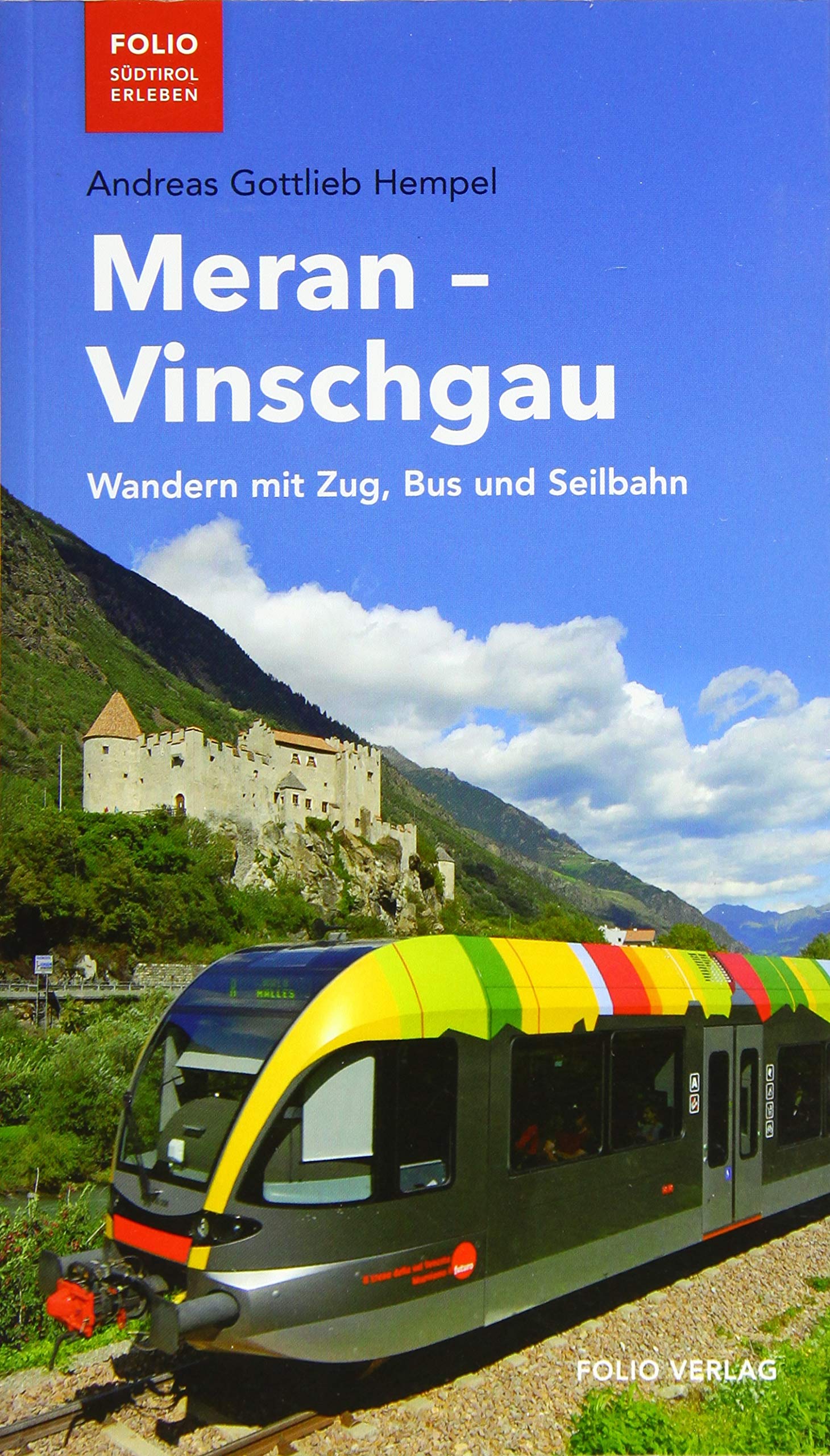 Meran - Vinschgau: Wandern mit Zug, Bus und Seilbahn ("Folio - Südtirol erleben") Leisure, Home & Garden