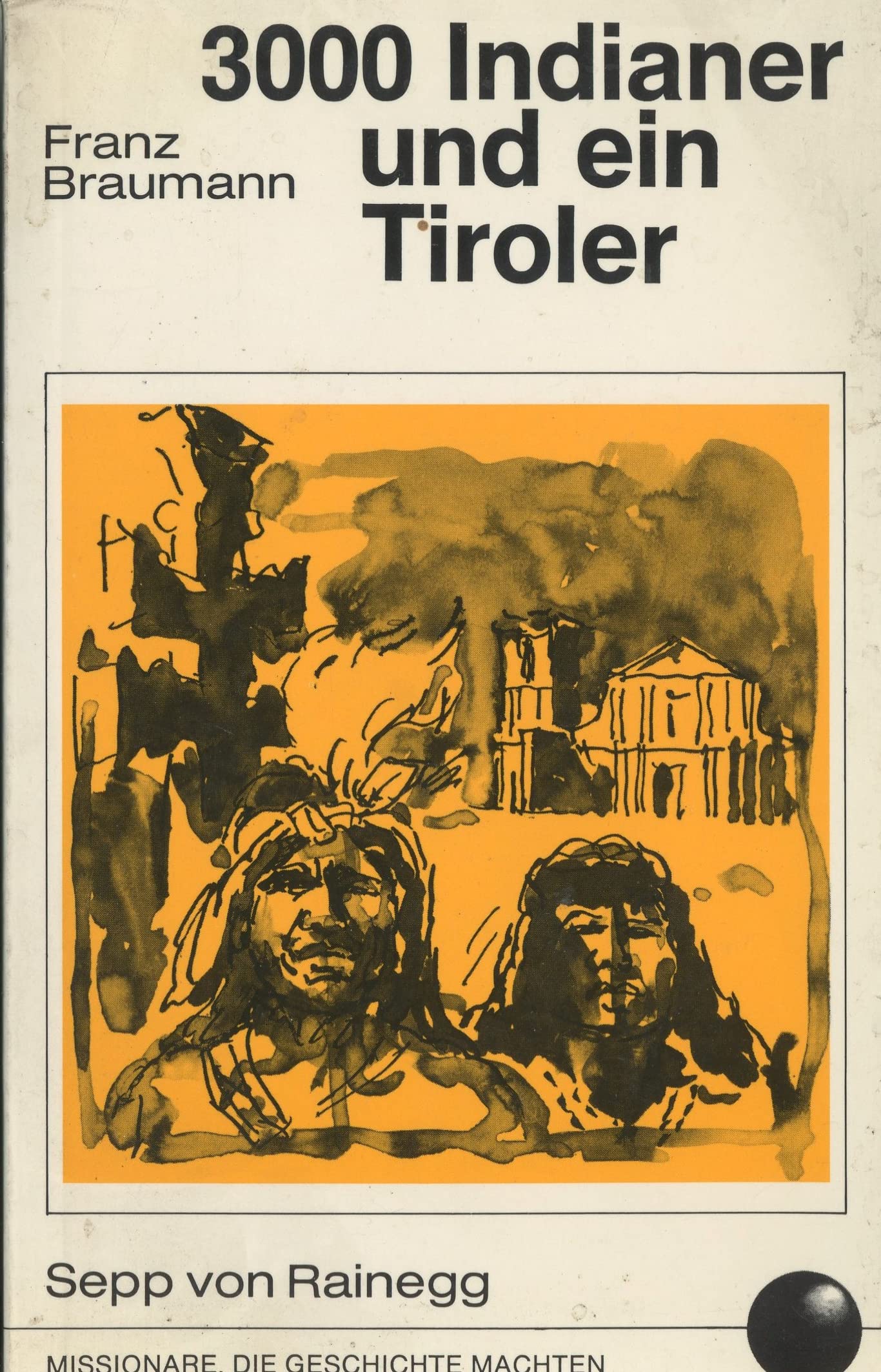 3000 Indianer und ein Tiroler.. Sepp von Rainegg. Books