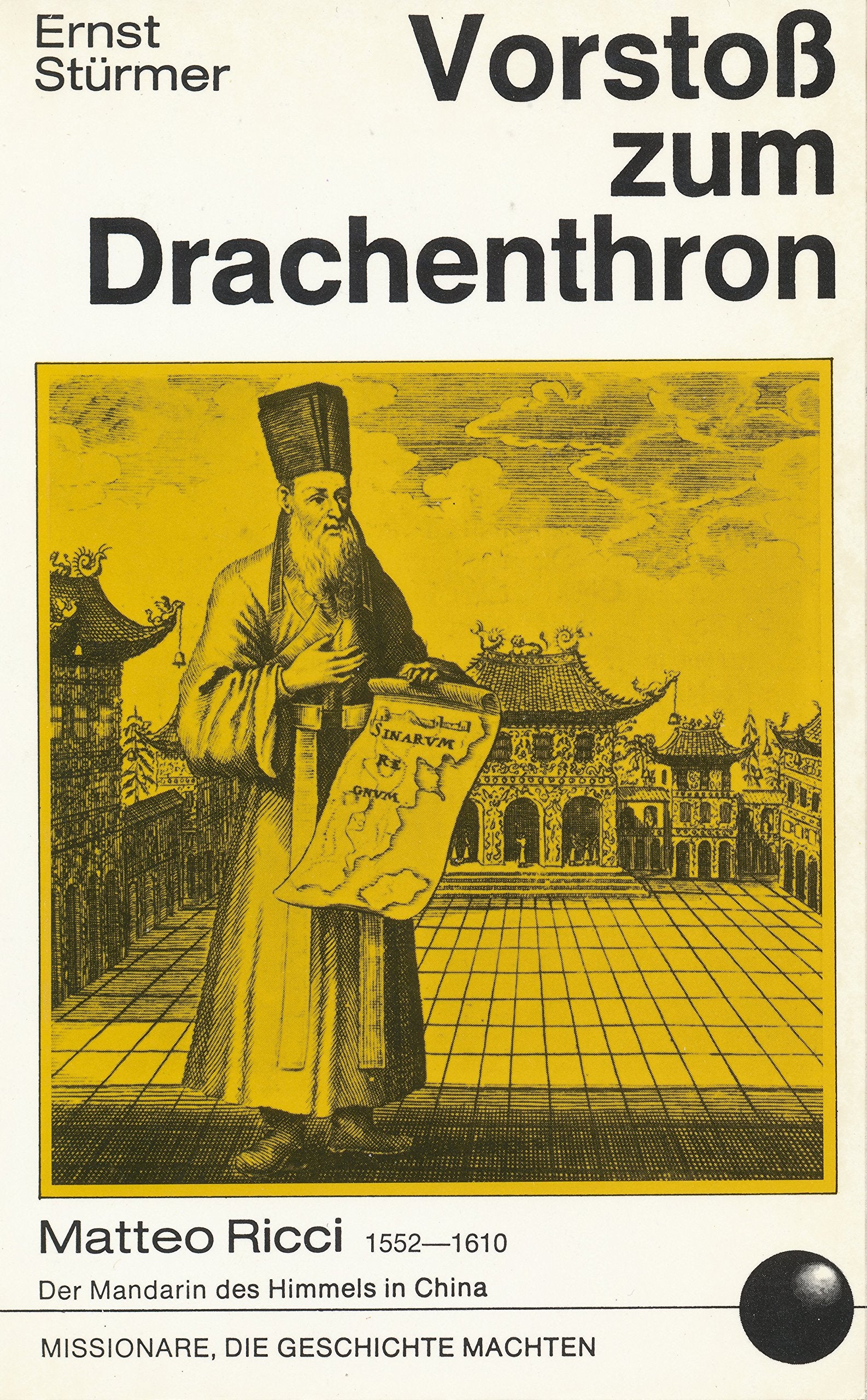 Vorstoss zum Drachenthron.. Matteo Ricci. Der Mandarin des Himmels in China. Books