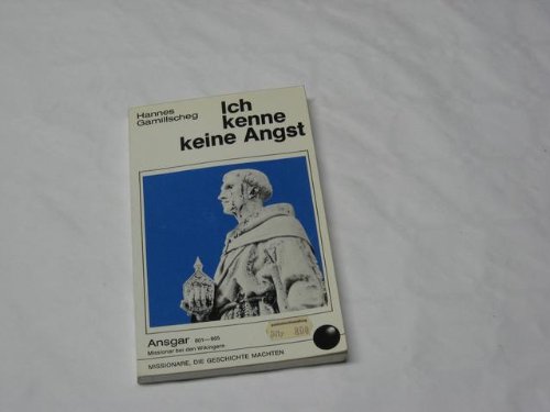 Ich kenne keine Angst.Ansgar 8001 - 865. Missionar bei den Wikingern. Books
