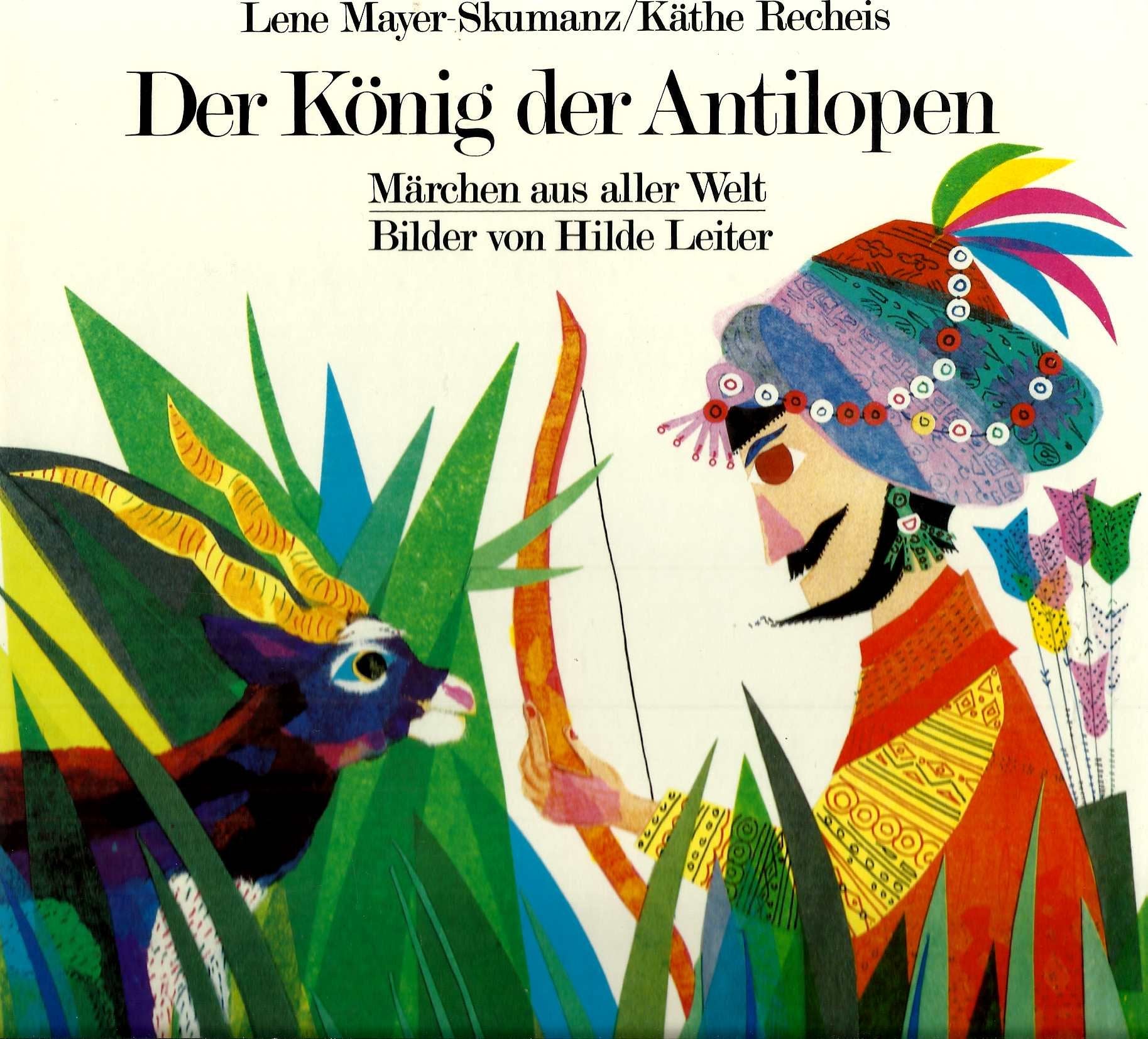 Der König der Antilopen. Märchenaus aller Welt Books