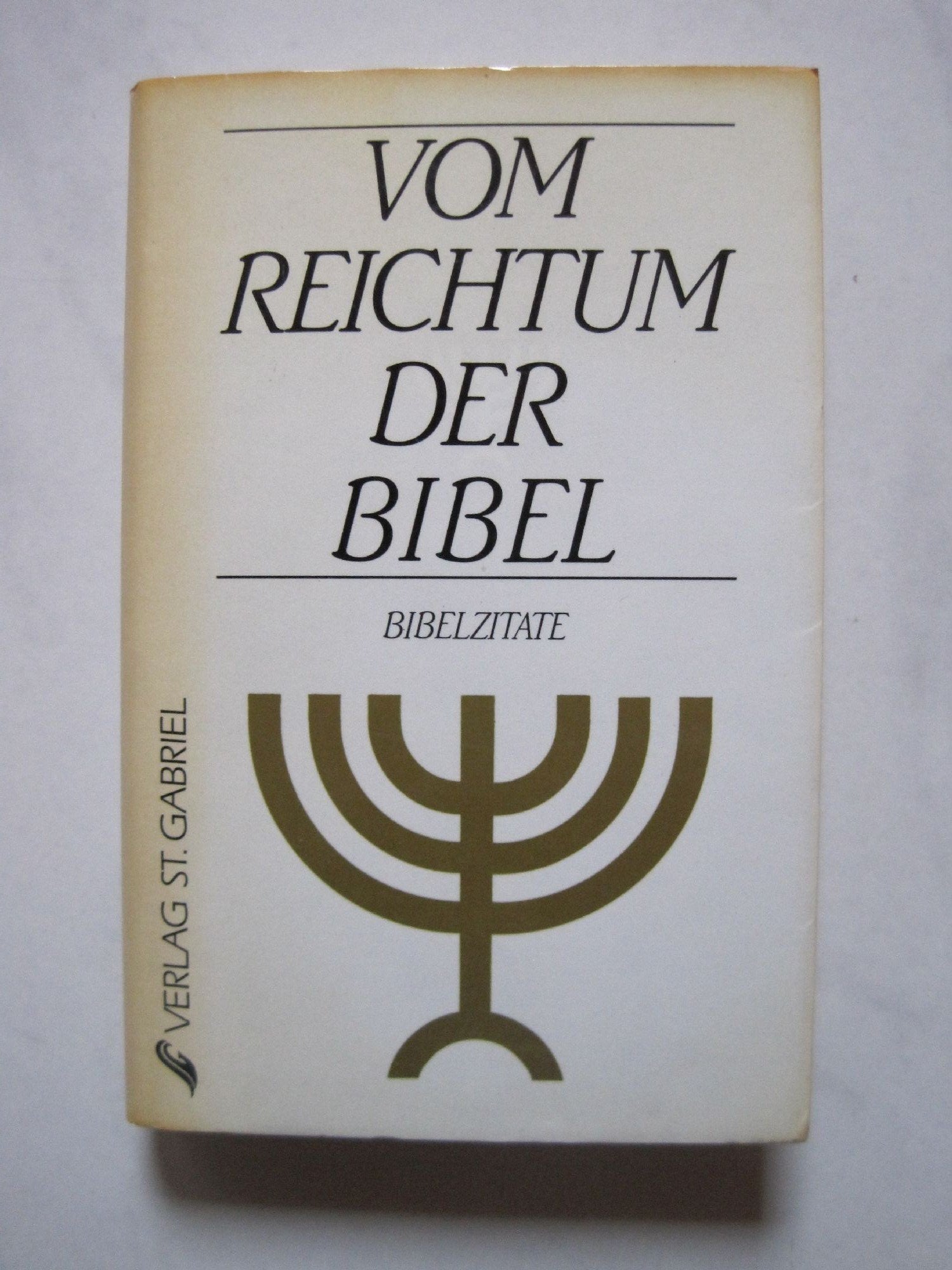 Vom Reichtum der Bibel : Bibelzitate. zsgest. von. Books