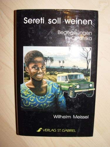 Sereti soll weinen. Begegnungen in Ostafrika Books