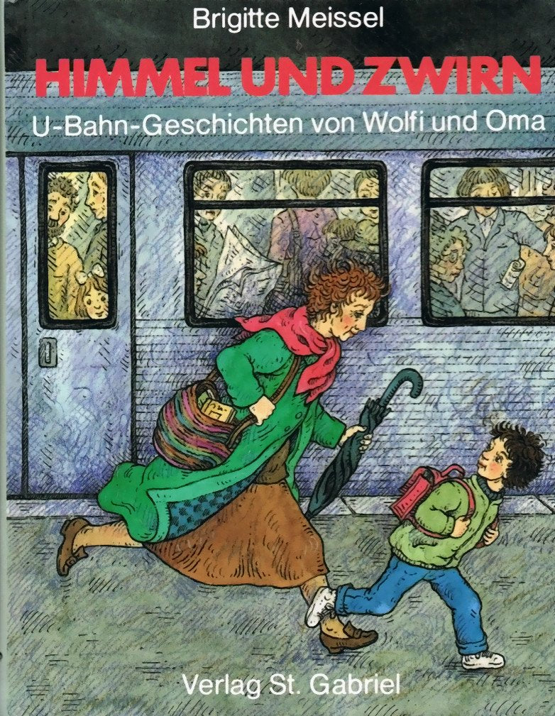 Himmel und Zwirn. U-Bahn-Geschichten von Wolfi und Oma Books