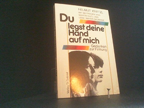 Du legst deine Hand auf mich. Gedanken zur Firmung Religion & Esotericism
