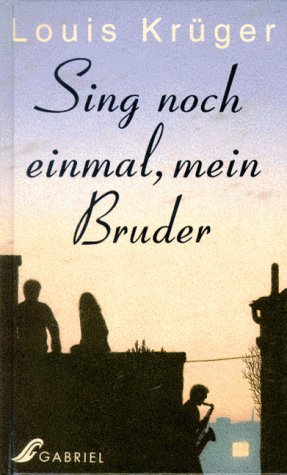 Sing noch einmal, mein Bruder: Kinderbuch. Ab 10 Fiction