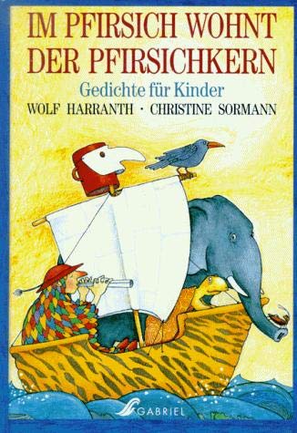 Im Pfirsich wohnt der Pfirsichkern. Kinderlyrik. Kinderbuch. Ab 8 Novels & Short Stories