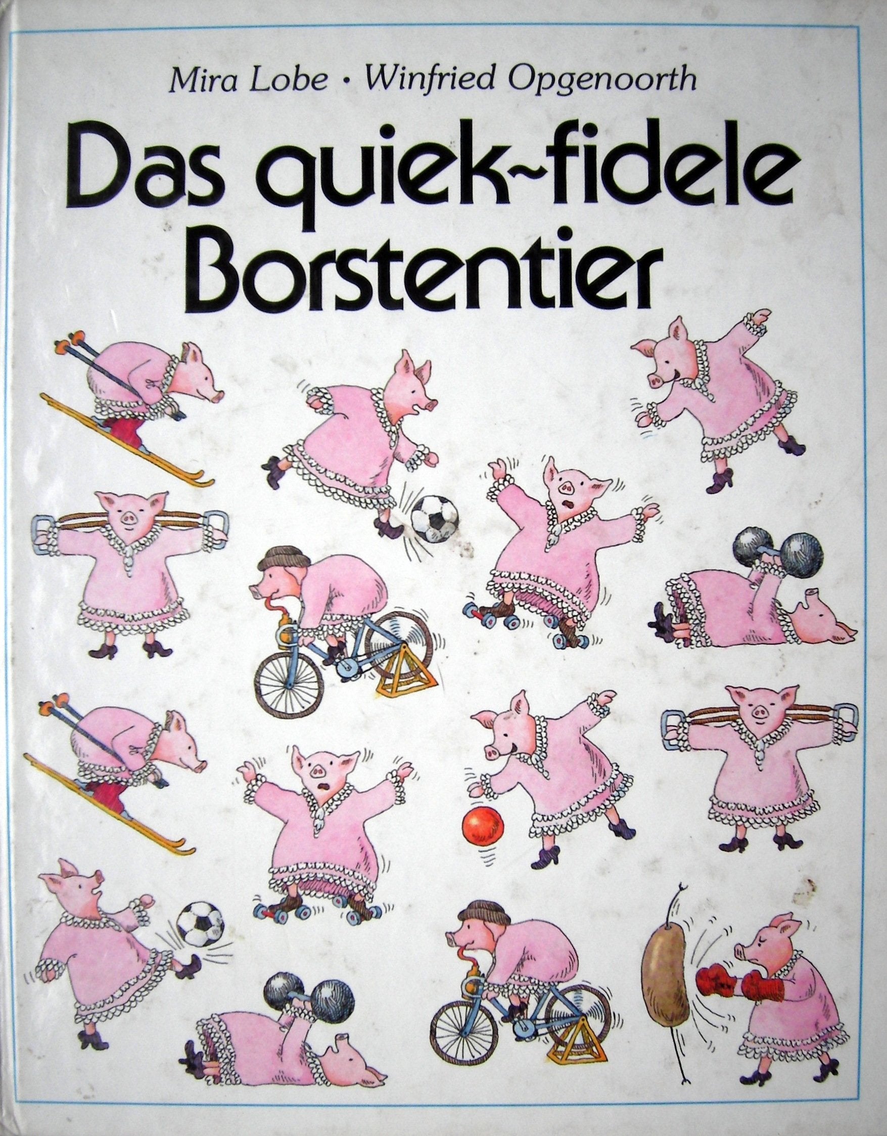 Das quiek-fidele Borstentier. Ab 6 Jahre Books