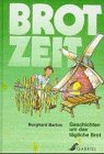 Brotzeit. Geschichten um das tägliche Brot Natural Sciences