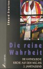 Die reine Wahrheit: Die katholische Kirche auf dem Weg ins 3. Jahrtausend Religion & Esotericism