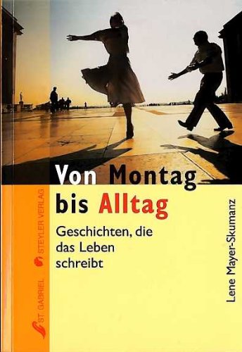 Von Montag bis Alltag. Geschichten, die das Leben schreibt Social Sciences