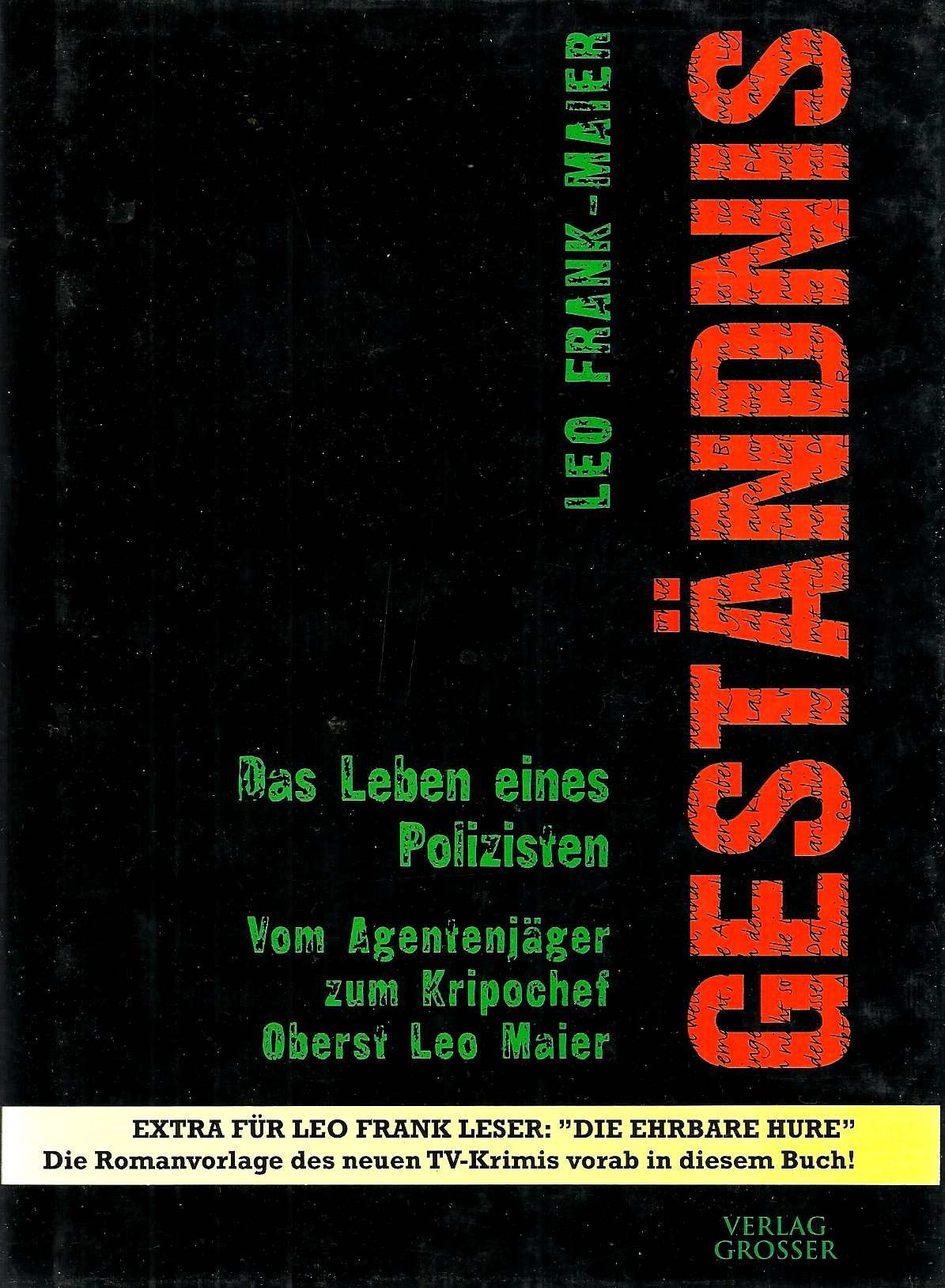 Geständnis. Das Leben eines Polizisten - Vom Agentenjäger zum Kripochef Oberst Leo Maier Books