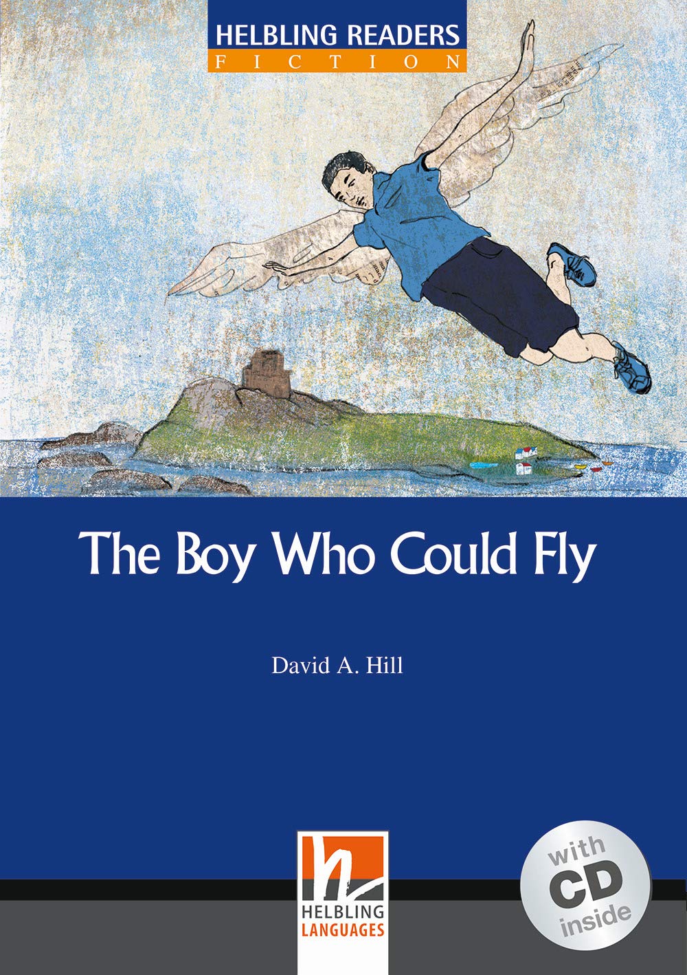 Helbling Readers Blue Series, Level 4 : The Boy Who Could Fly, A2/B1 (Inkl. Audio-CD) Foreign Languages ​​& Dictionaries