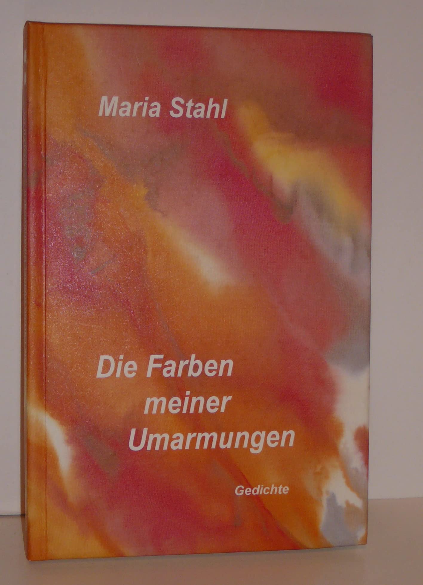 Die Farben meiner Umarmungen. Liebesgedichte Books