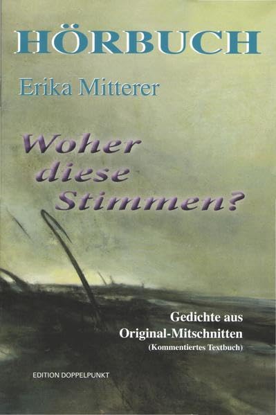 Woher diese Stimmen?: Gedichte aus Original-Mitschnitten Poetry
