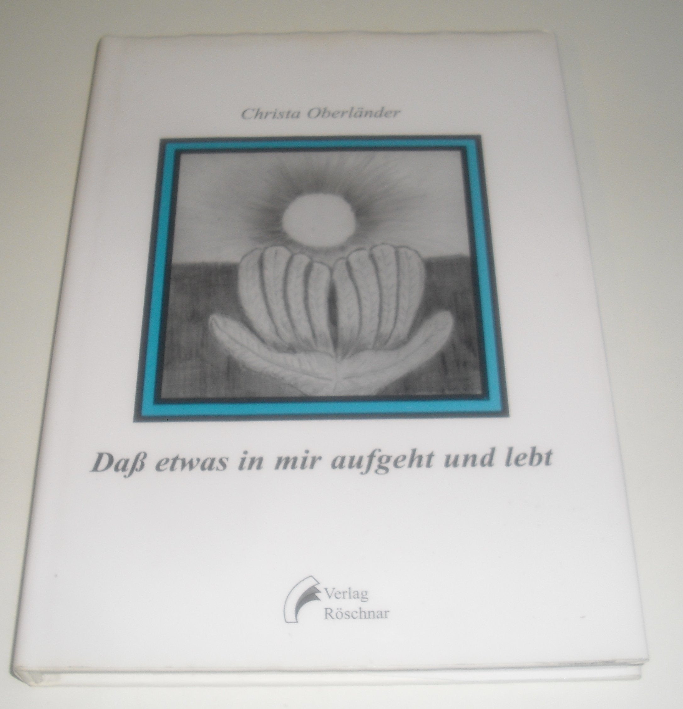 Dass etwas in mir aufgeht und lebt Books