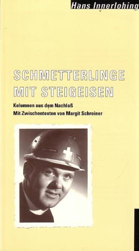 Schmetterlinge mit Steigeisen: Kolumnen aus dem Nachlass Books