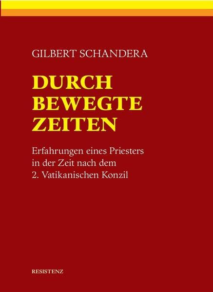 DURCH BEWEGTE ZEITEN: Erfahrungen eines Priesters in der Zeit nach dem 2.Vatikanischen Konzil Contemporary literature