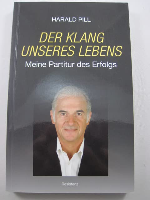 DER KLANG UNSERES LEBENS: Meine Partitur des Erfolgs Fiction