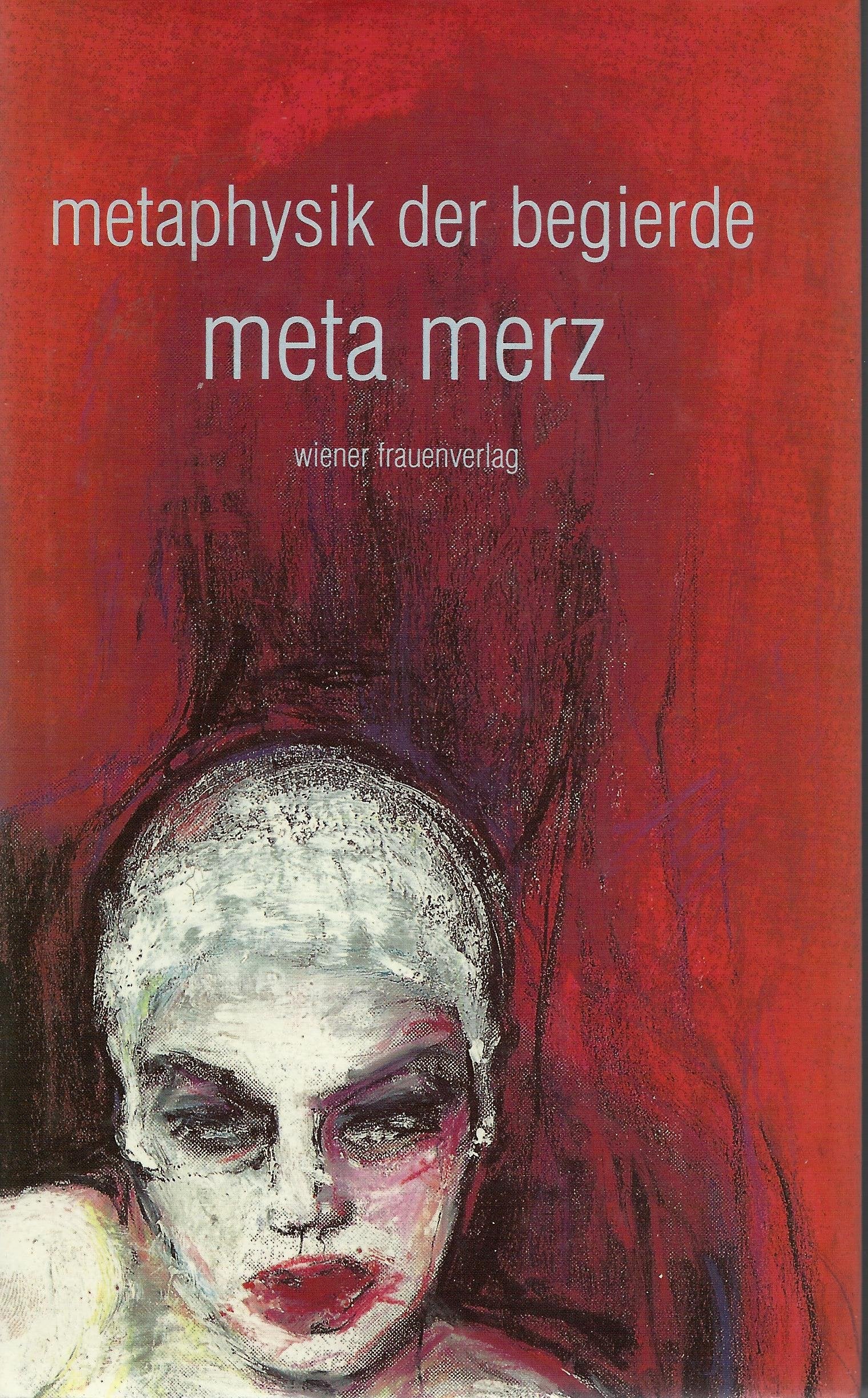 Metaphysik der Begierde: Nachw. v. Karl Müller. Ausw. d. Texte: Christine Haidegger Fiction