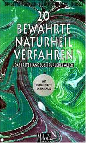 20 bewährte Naturheilverfahren: Das erste Handbuch für jedes Alter Medicine