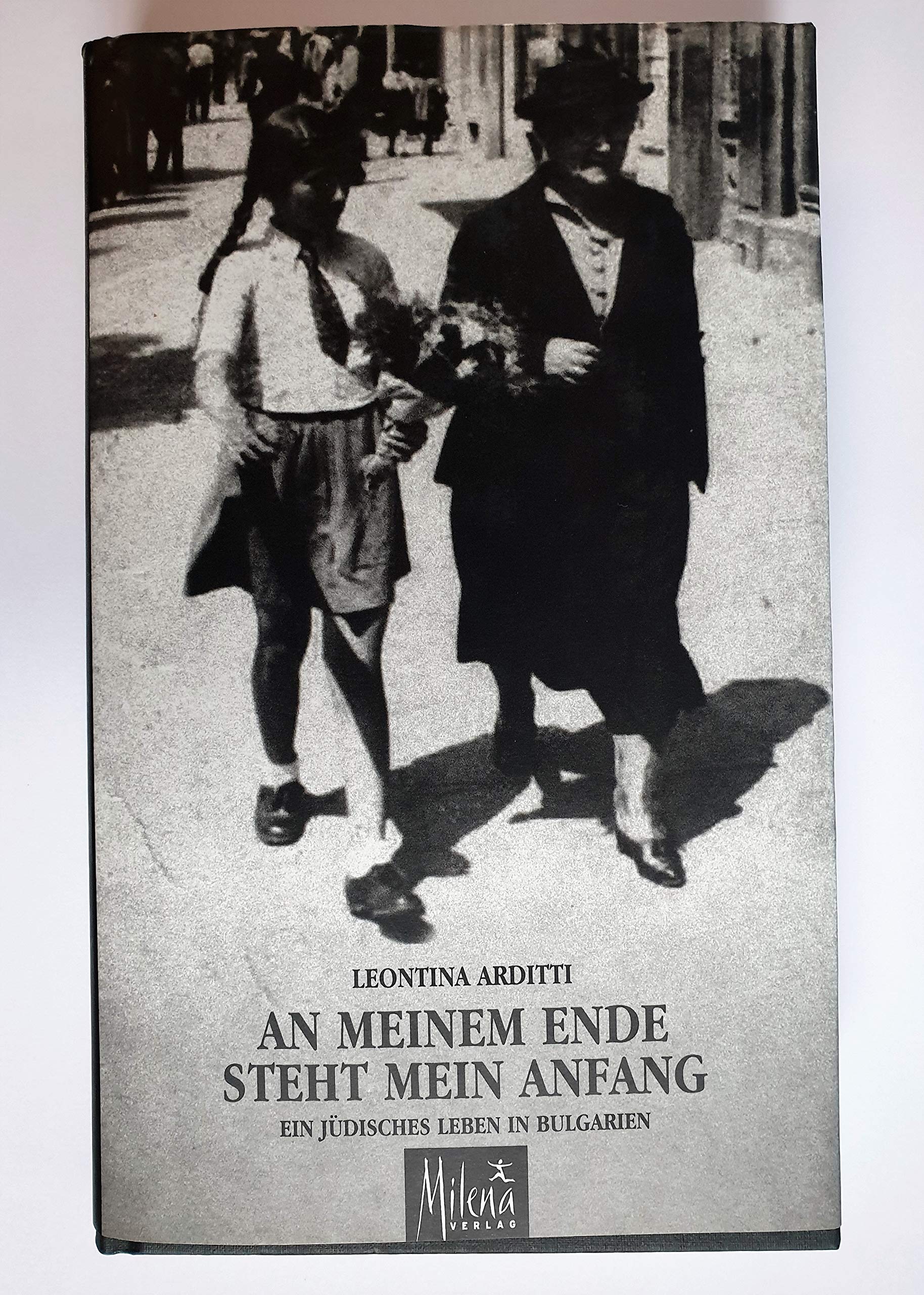 An meinem Ende steht mein Anfang: Ein jüdisches Leben in Bulgarien (Allgemeine Literarische Reihe) Personalities Books