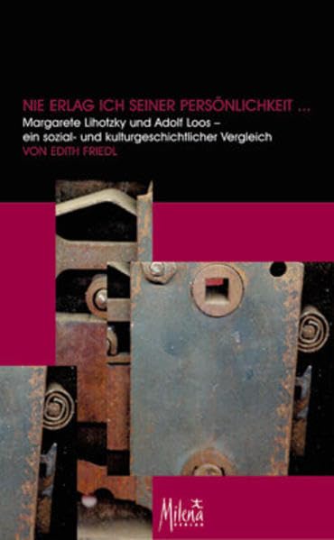 Nie erlag ich seiner Persönlichkeit...: Margarete Lihotzky und Adolf Loos - Ein Vergleich (Feministische Theorie) Architecture