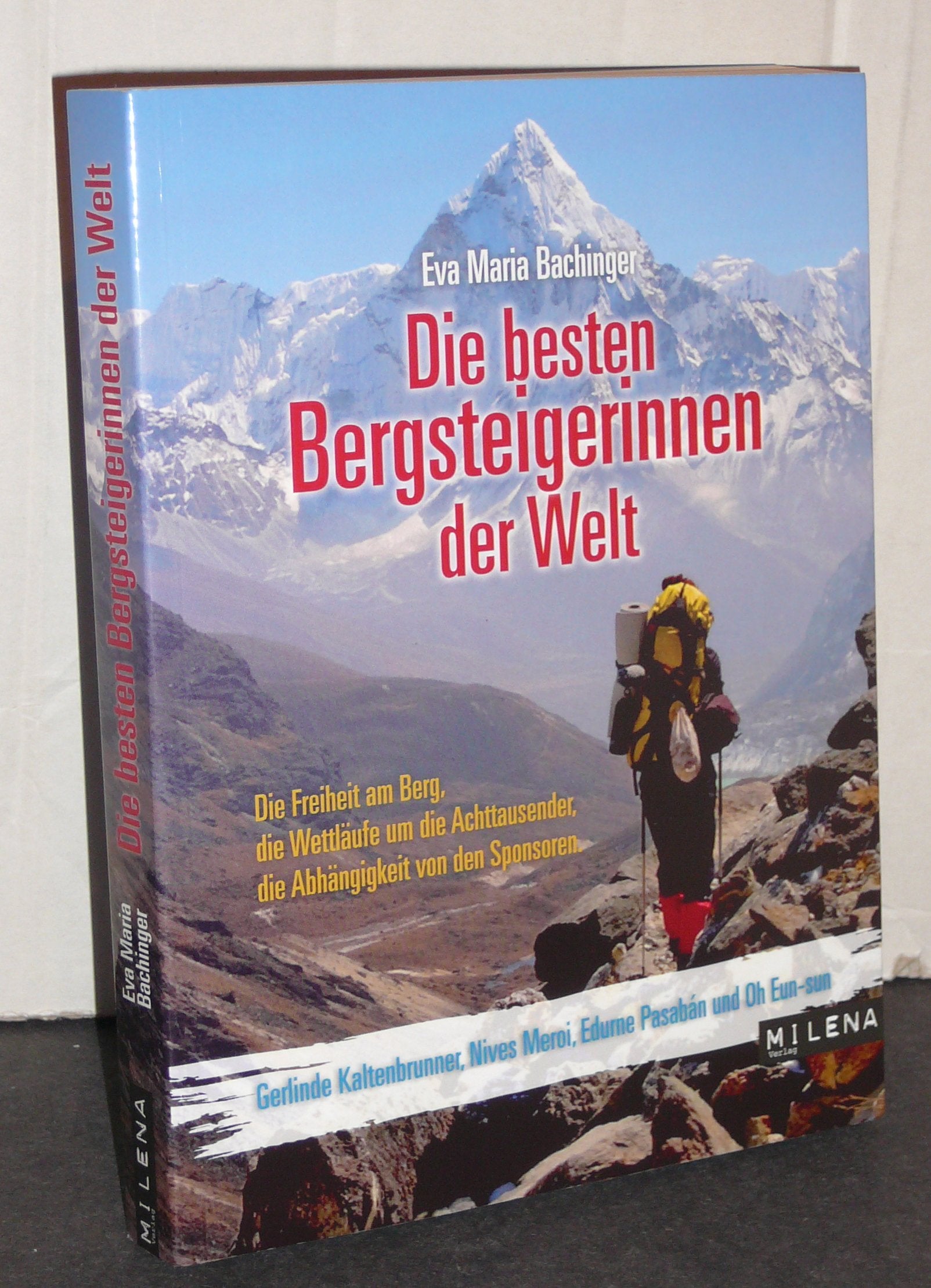Die besten Bergsteigerinnen der Welt. Die Freiheit am Berg, die Wettläufe um die Achttausender, die Abhängigkeit von den Sponsoren Leisure, Home & Garden