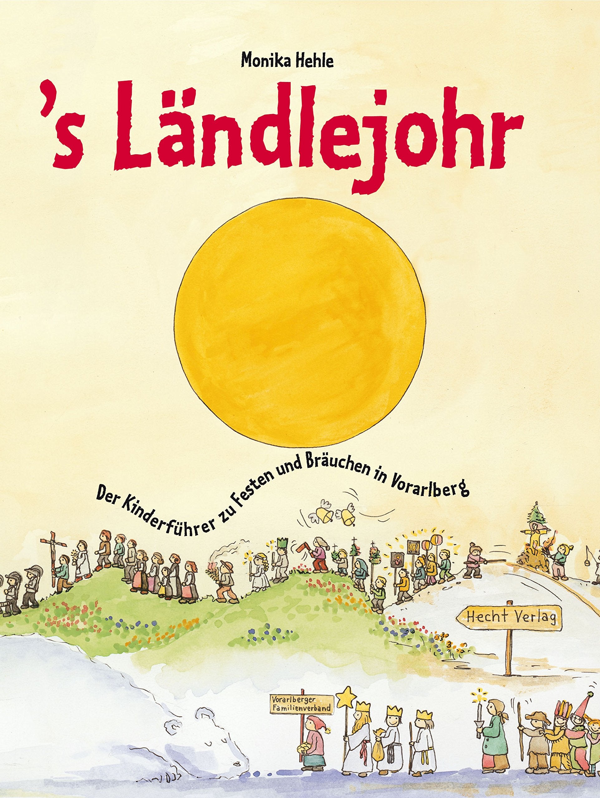's Ländlejohr: Der Kinderführer zu Festen und Bräuchen in Vorarlberg Novels & Short Stories