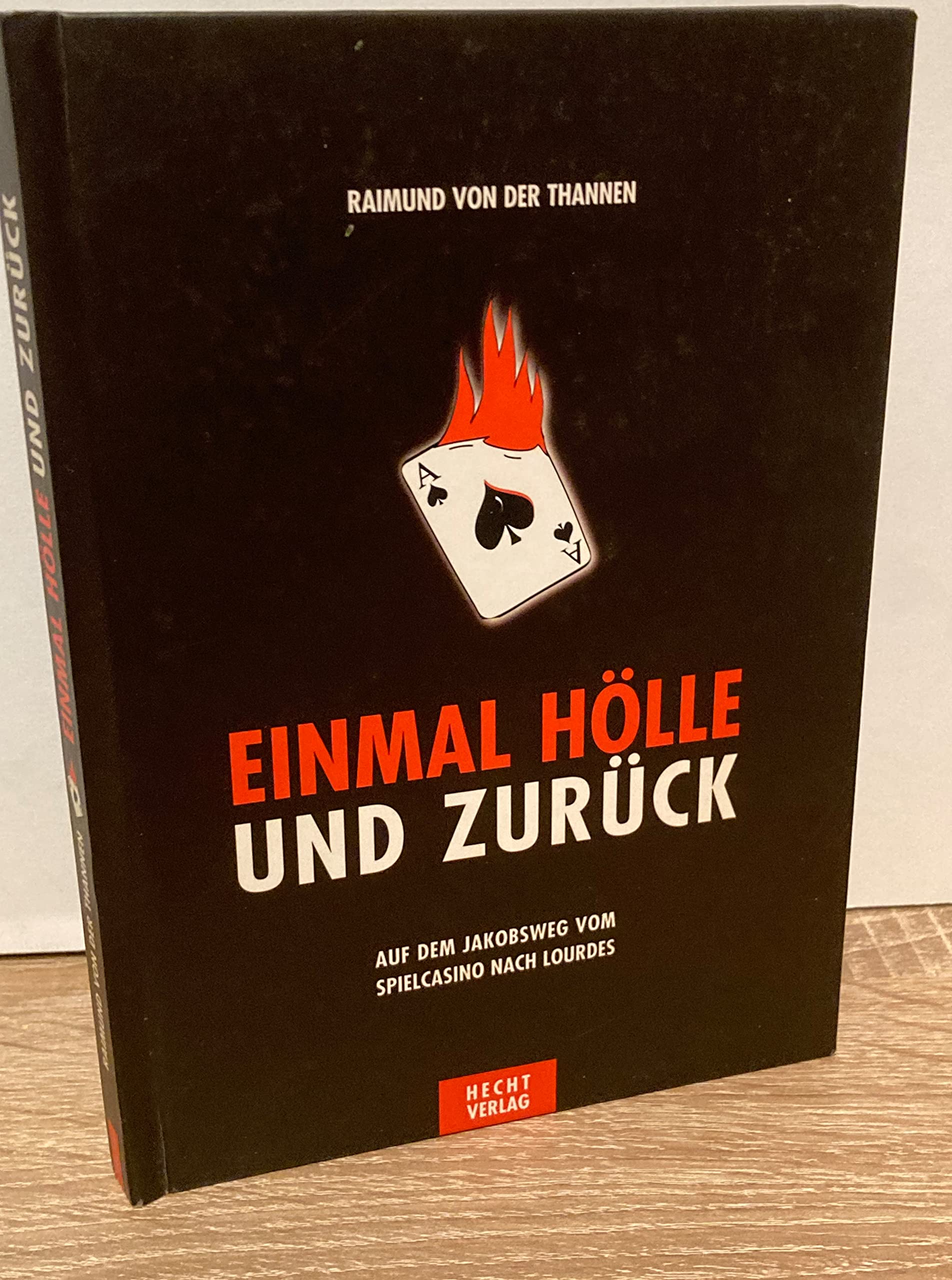 Einmal Hölle und zurück: Auf dem Jakobsweg vom Spielcasino nach Lourdes (Livre en allemand) book