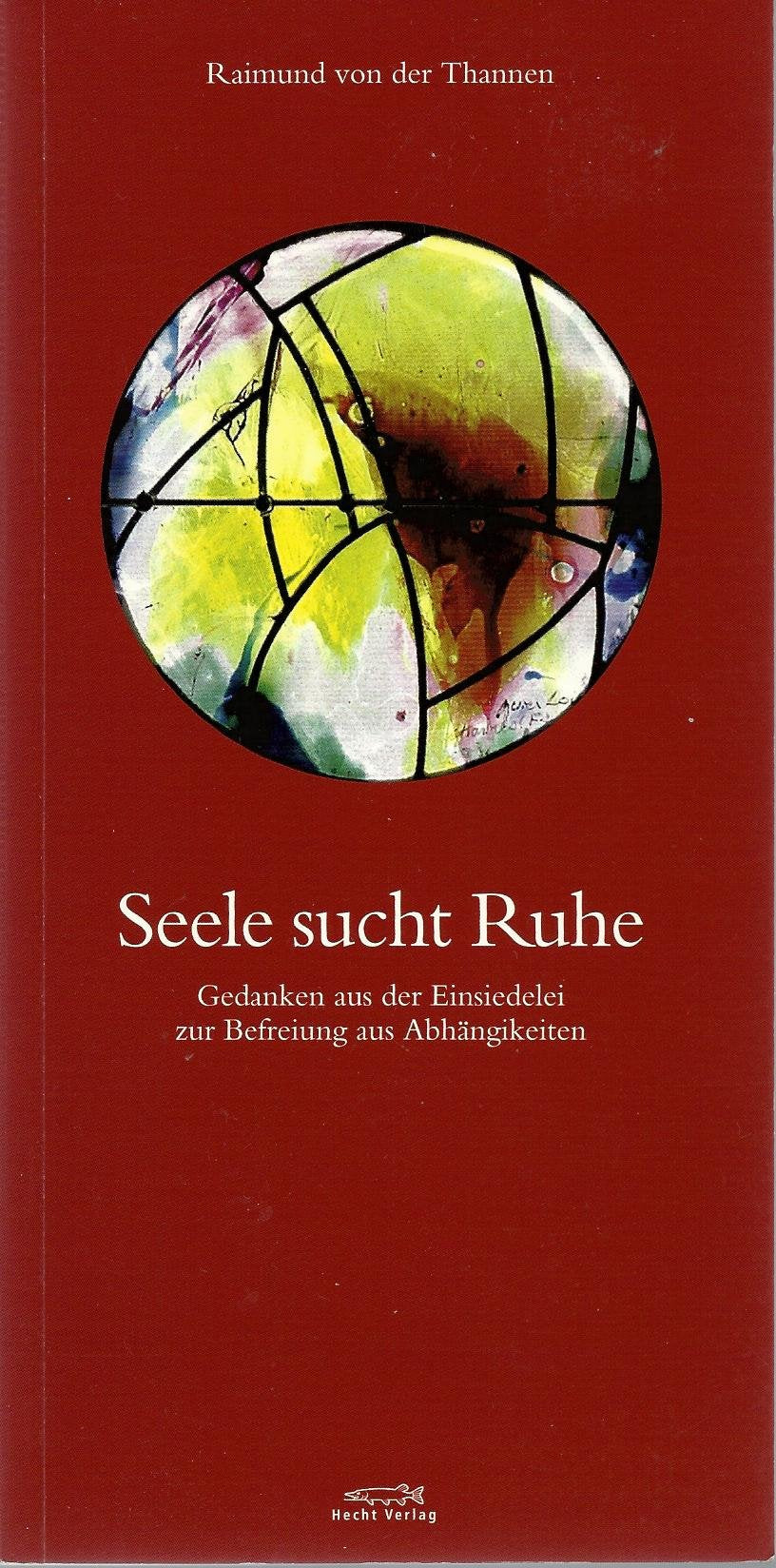 Seele sucht Ruhe: Gedanken aus der Einsiedelei zur Befreiung aus Abhängigkeit Essays & Short Stories