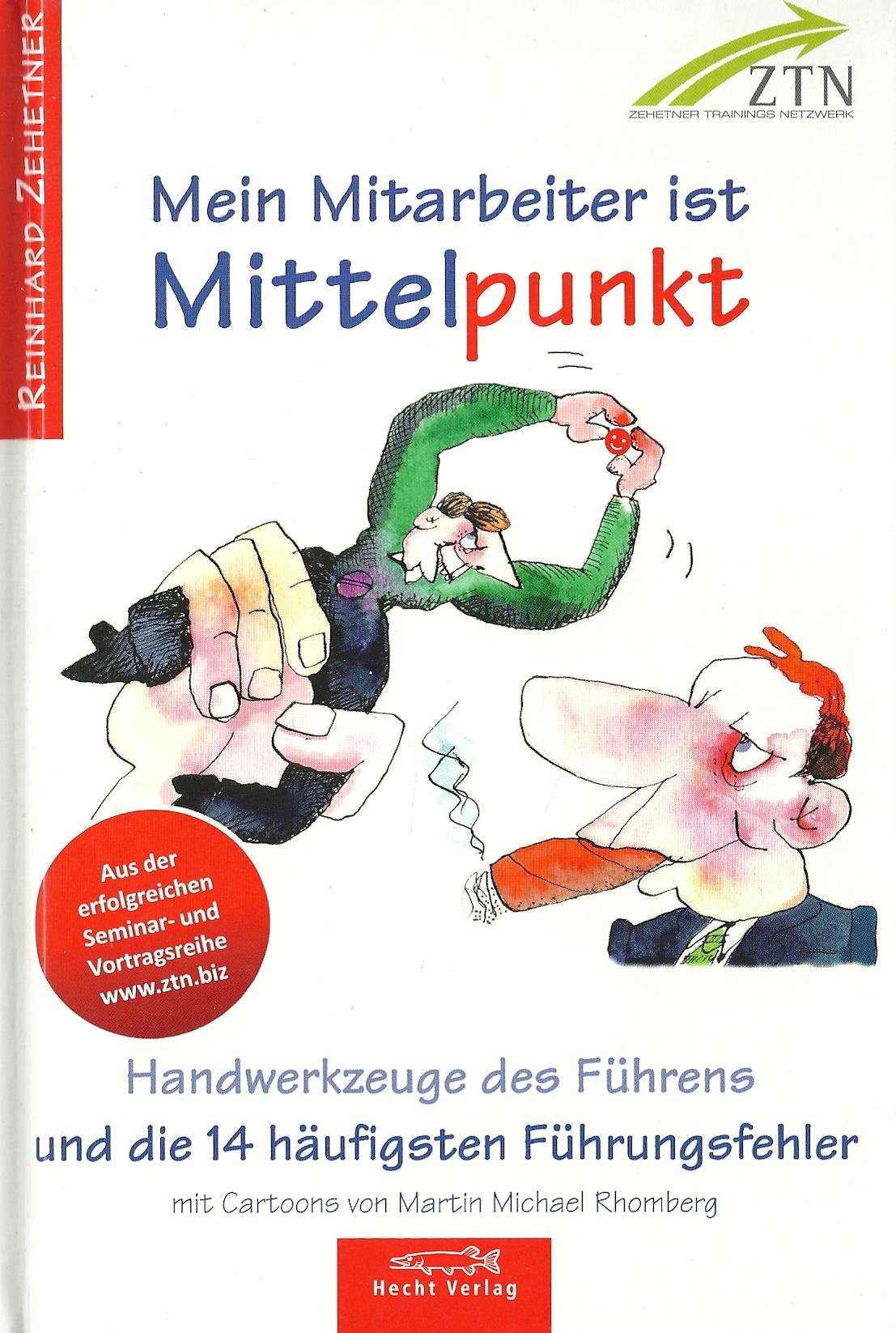 Mein Mitarbeiter ist Mittelpunkt: Handwerkzeuge des Führens - und die 14 häufigsten Führungsfehler Law