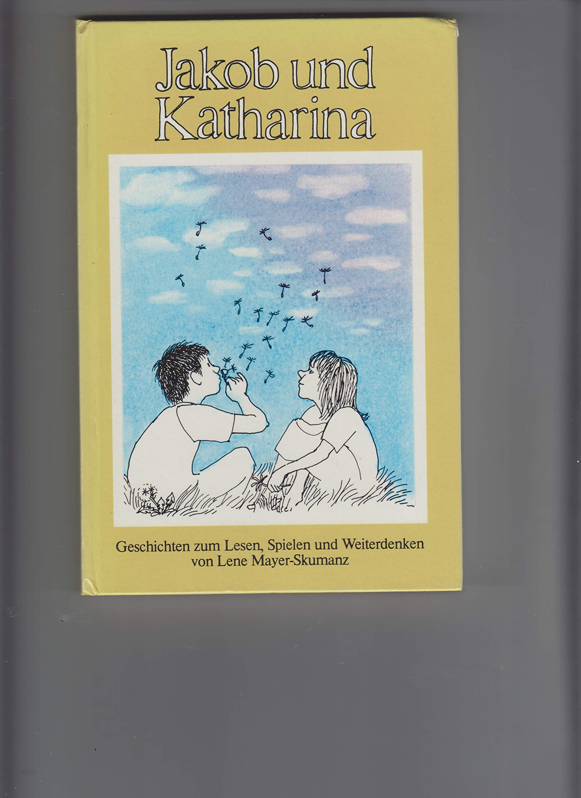 Jakob und Katharina. Geschichten zum Lesen, Spielen und Weiterdenken Books