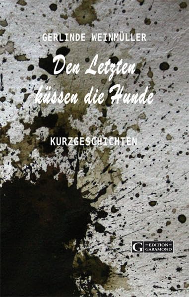 Den Letzten küssen die Hunde: Kurzgeschichten Contemporary literature