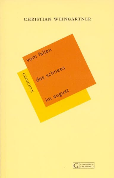 Vom Fallen des Schnees im August: Gedichte über Atemlosigkeit, Verweigerung und Reflexion Poetry