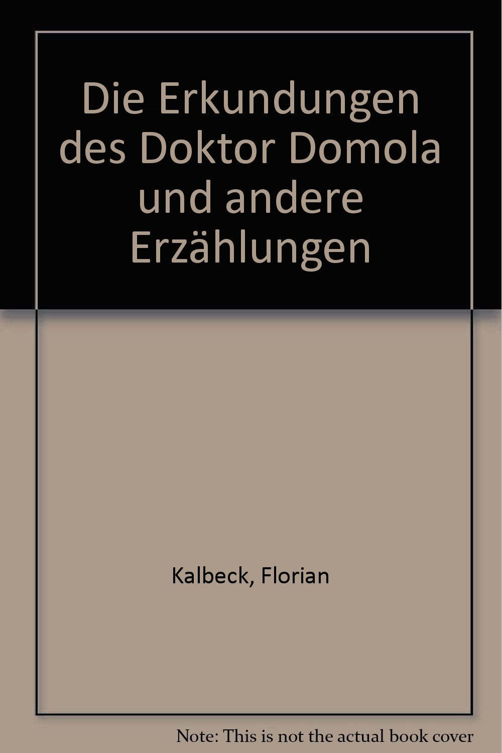 Die Erkundungen des Doktor Domola und andere Erzählungen Fiction