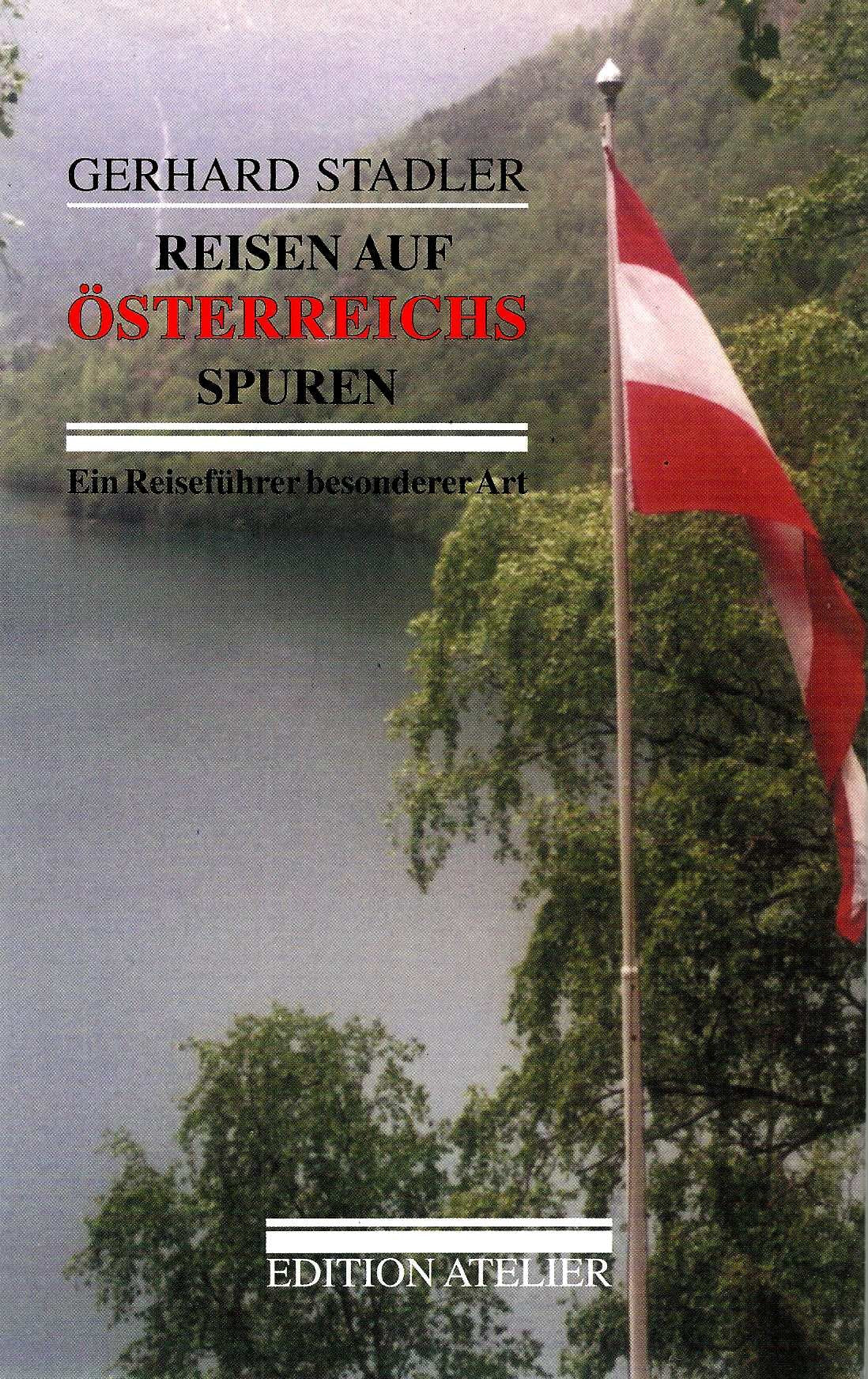 Reisen auf Österreichs Spuren: Ein Reiseführer besonderer Art Books