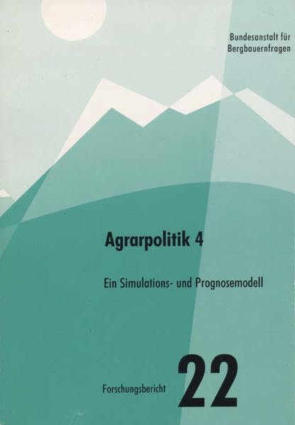 Agrarpolitik: Ein Prognose und Simulationsmodell, 2. Version (Forschungsbericht) Law