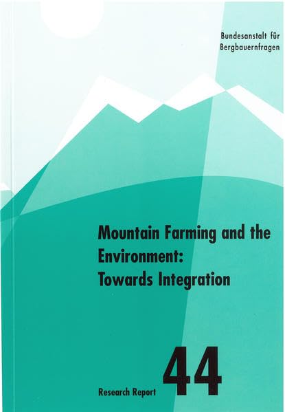 Mountain Farming and the Environment: Towards Integration: Perspectives for mountain policies in Central and Eastern Alps book