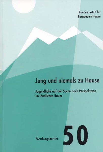 Jung und niemals zu Hause: Jugendliche auf der Suche nach Perspektiven im ländlichen Raum (Forschungsbericht) Law