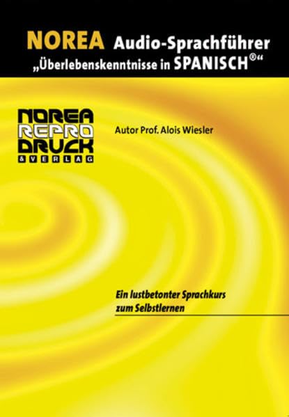 NOREA Audio-Sprachführer "Überlebenskenntnisse in Spanisch", 1 Audio-CD mit Begleitbuch; Ein lustbetonter Audio-Sprachkurs zum Selbstlernen (Lernmaterialien) Foreign Languages ​​& Dictionaries