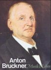 Anton Bruckner - Musik und Leben. Pop culture Books