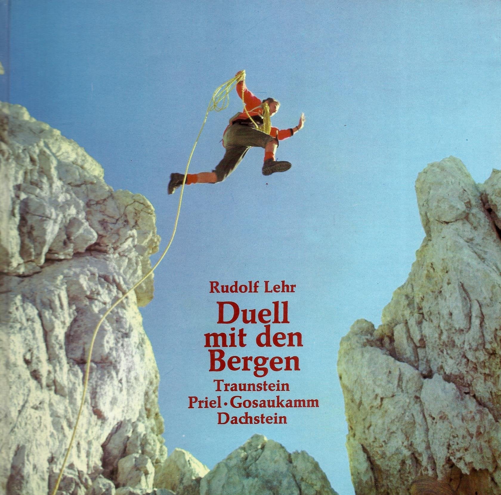 Duell mit den Bergen. Traunstein - Priel - Gosaukamm - Dachstein Politics & Society