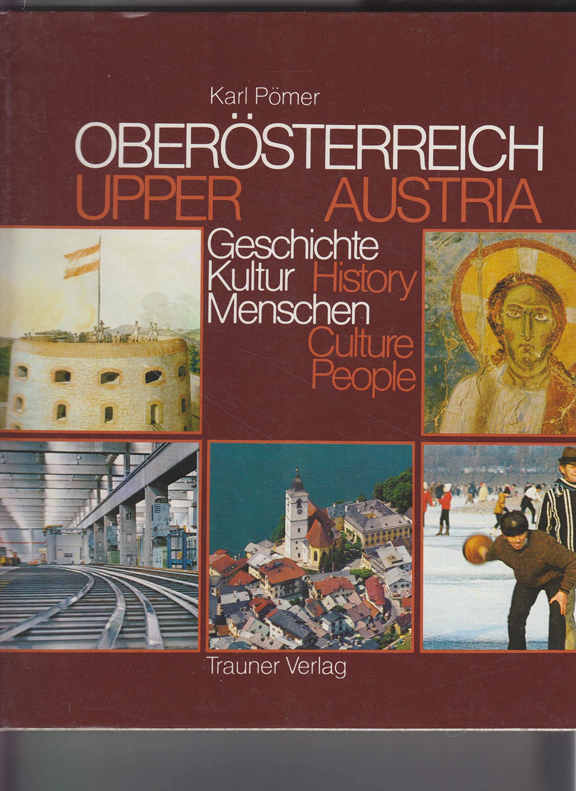 Oberösterreich. Upper Austria. Geschichte - Kultur - Menschen. History - Culture - People Books