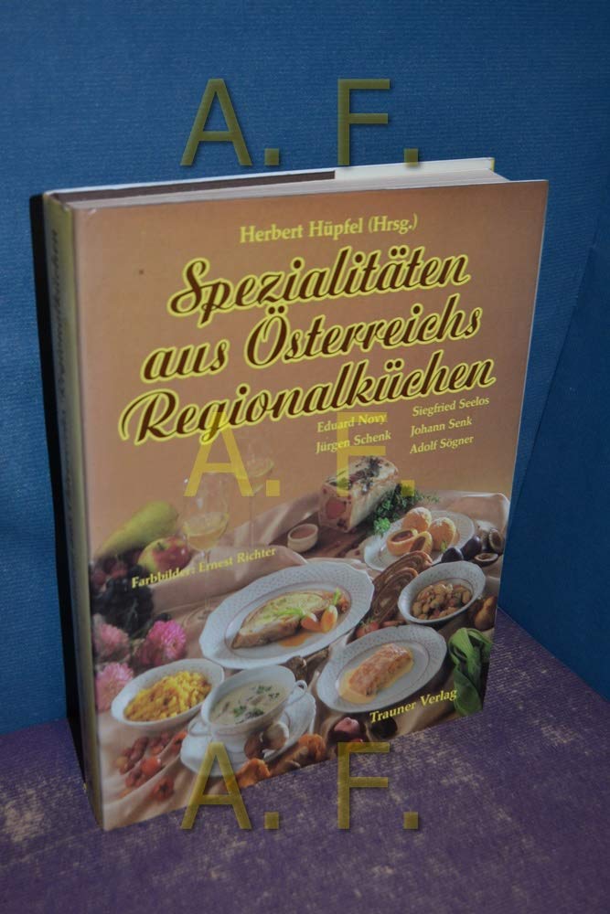 Spezialitäten aus Österreichs Regionalküchen Cooking & Enjoying
