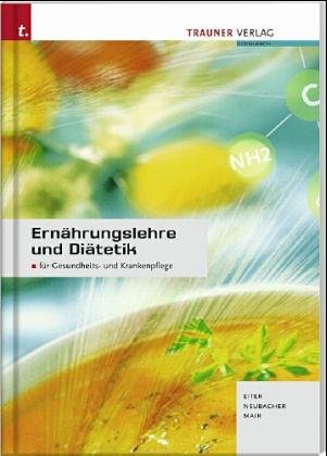 Ernährungslehre und Diätetik. Für den Unterricht an Krankenpflegeschulen Medicine