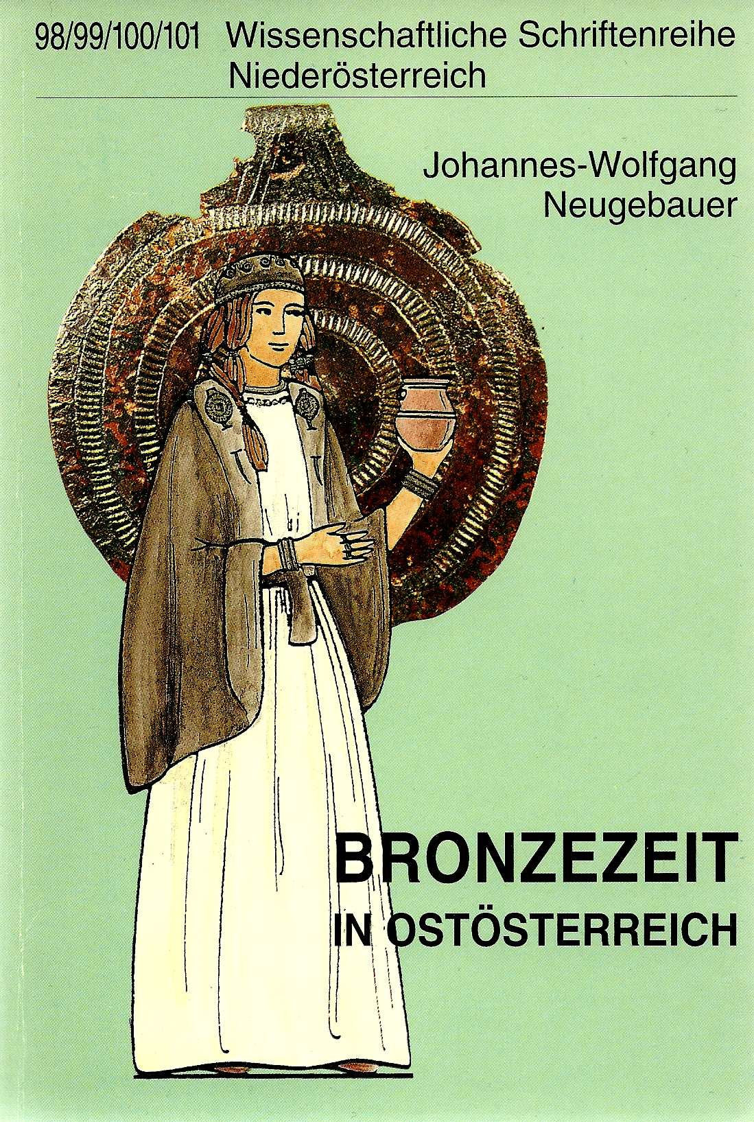 Bronzezeit in Ostösterreich (Wissenschaftliche Schriftenreihe Niederösterreich) Politics & History